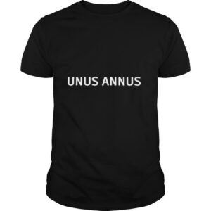 Unus annus the end shirt