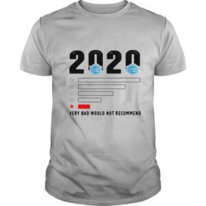 Very Bad Would Not Recommend Mask 2020 shirt