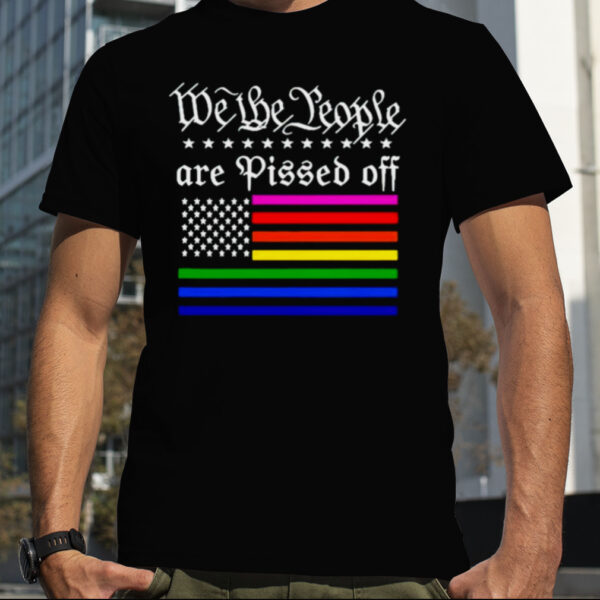 We the people are pissed off USA flag shirt