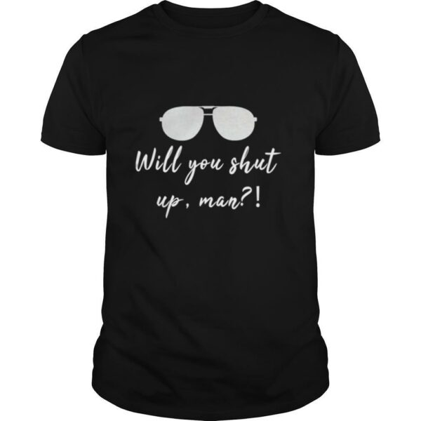 Will you shut up, man Joe Biden 2020 US Presidential Debate shirt