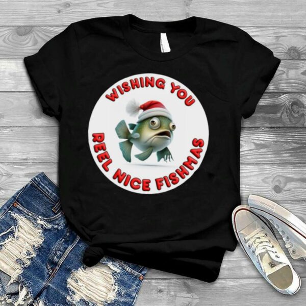 Wishing You Reel Nice Fishmas Funny Christmas shirt