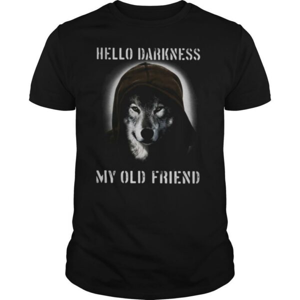 Wolf hello darkness my old friend shirt