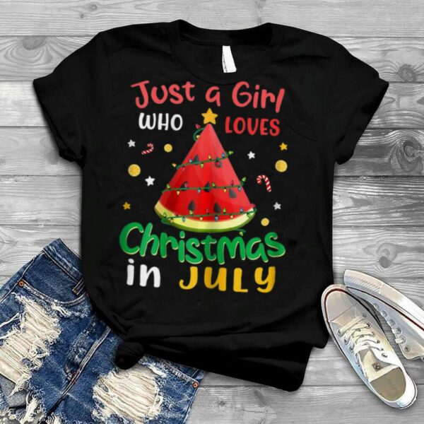 Womens Just A Girl Who Loves Christmas In July Watermelon T Shirt