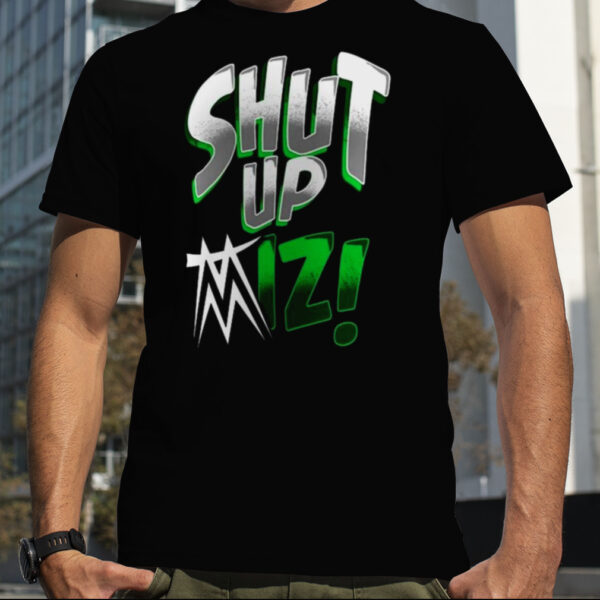 Wwe The Miz Shut Up Shirt