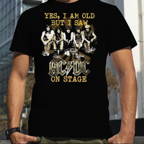 Yes I Am Old But I Saw AC DC On Stage Signatures Vintage 2023 Shirt