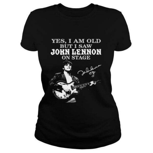 Yes I Am Old But I Saw John Lennon On Stage Signature Shirt