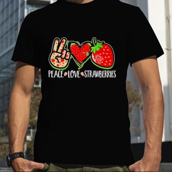 peace Love Strawberries Shirt