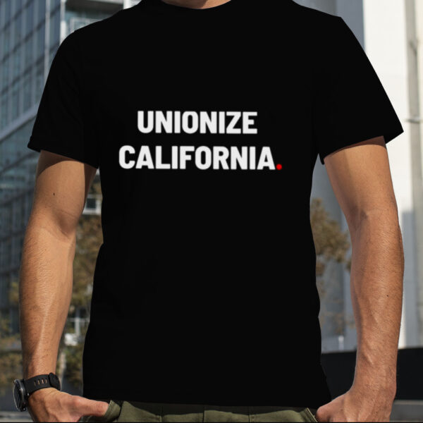 unionize California shirt