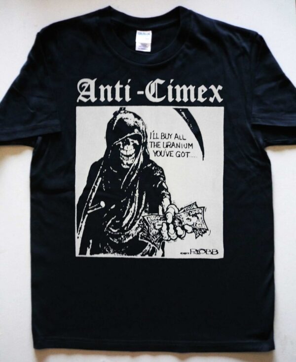 ANTI CIMEX I’ll Buy All The Uranium You’ve Got T-shirt