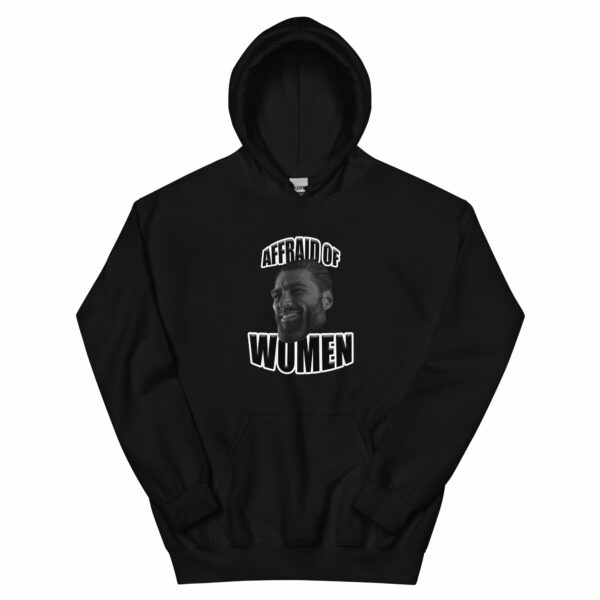 Afraid Of Women Hoodie