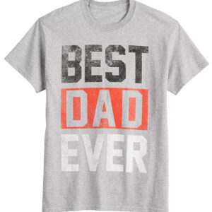 Best Dad Ever Father’s Day Graphic T-Shirt