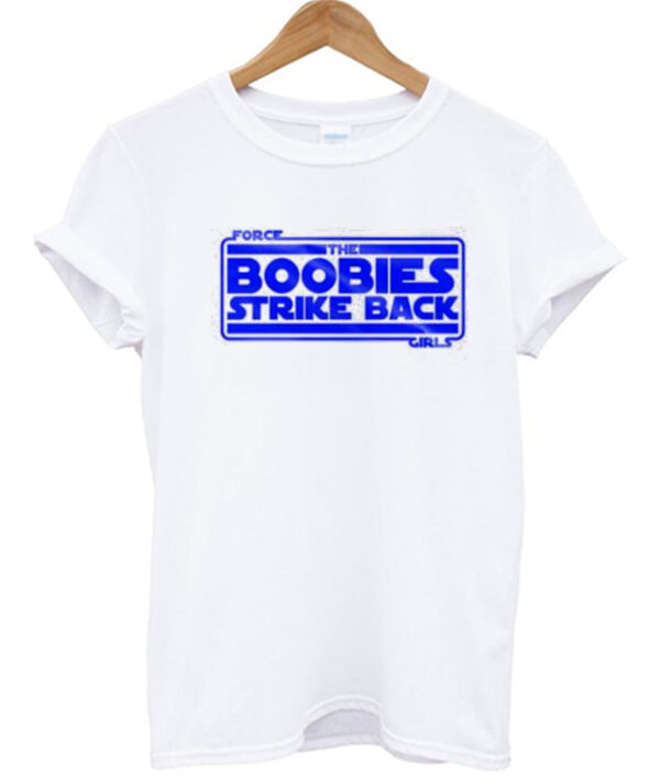 Boobies Strike Back T-Shirt