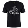 But First, Coffee T Shirt
