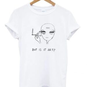 But Is It Art Alien T-shirt