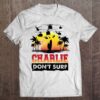 Charlie Don’t Surf T-Shirt