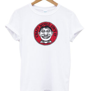 Crazy World Ain’t It Graphic T-shirt