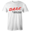Dare to Keep Off Drugs Shirt