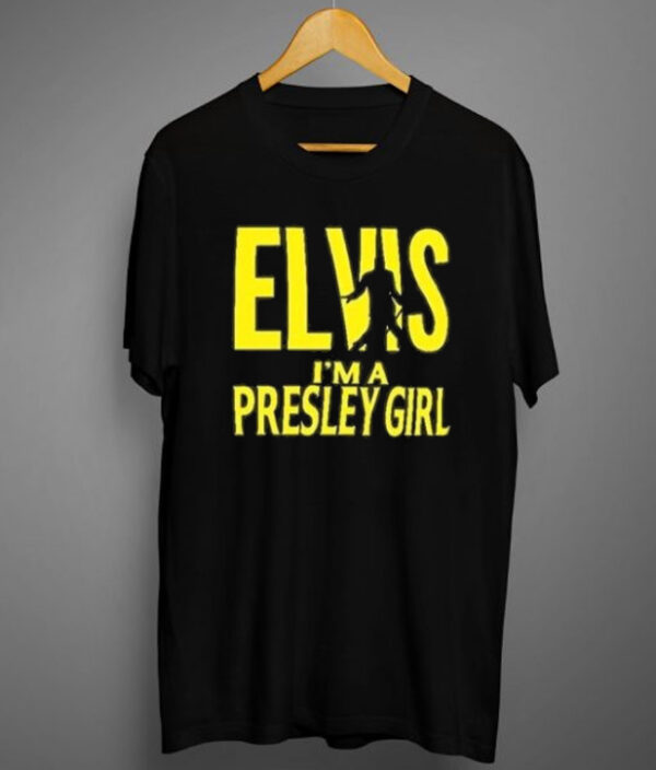 Elvis I’m A Presley Girl T-Shirt