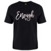 Enough Tee