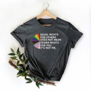 Equal Rights For Others Does Not Mean Fewer Rights For You T shirt 2