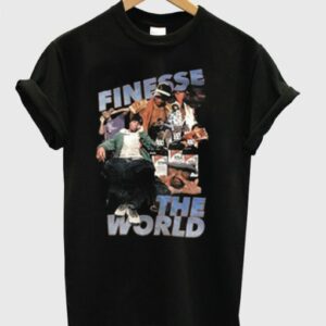 Finesse The World T-Shirt