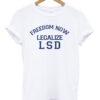 Freedom Now Legalize LSD T Shirt