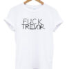 Fuck Trevor Adult T-shirt