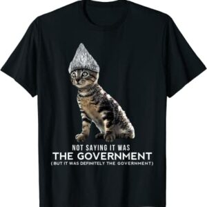 Funny Conspiracy Cat Tin Foil Hat Government Shirt Gift Men