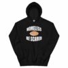 Homeless Be Scared Hoodie