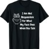 I Am Not Responsible For What My Face Does Funny Owl T-Shirt