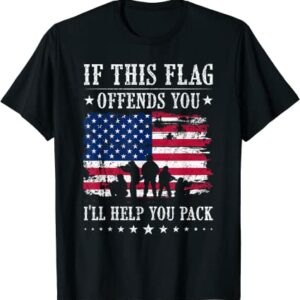If This Flag Offends You I’ll Help You Pack T-Shirt