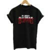In A World Full Of Tens Be An Eleven Stranger Things Quote T-shirt