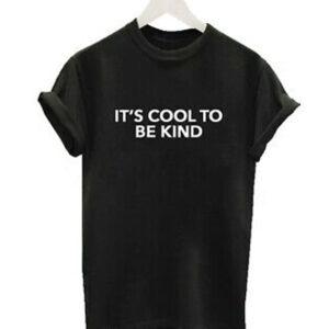 It’s Cool To Be Kind T-Shirt