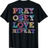 Keep The Faith Pray Love Obey Repeat T-Shirt