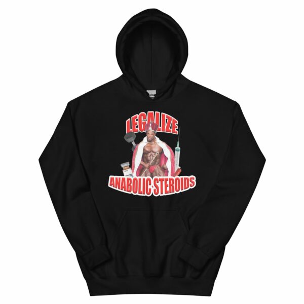 Legalize Anabolic Steroids Hoodie