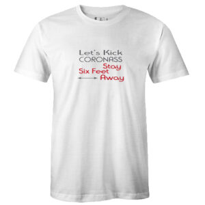 Lets Kick Coronass Tshirt