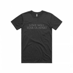 Love Will Tear Us Apart T-Shirt