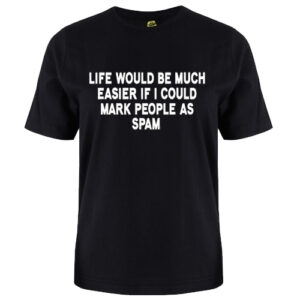 Mark People as Spam Tshirt