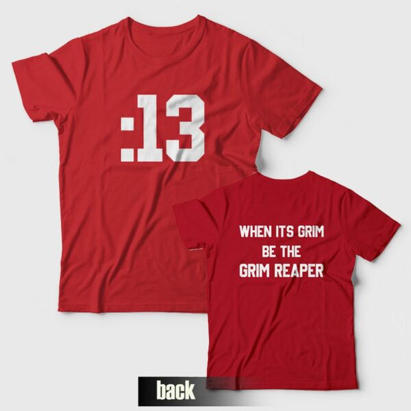 13 Second When It’s Grim Be The Grim Reaper Patrick Mahomes T-Shirt Front and Back