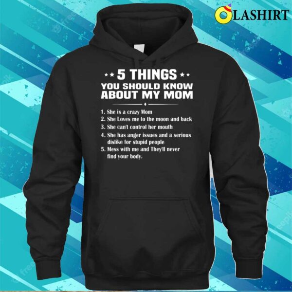 5 Things You Should Know About My Mom Mother’s Day T-shirt