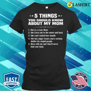 5 Things You Should Know About My Mom Mother’s Day T-shirt