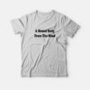 A Bound Body Frees The Mind T-shirt