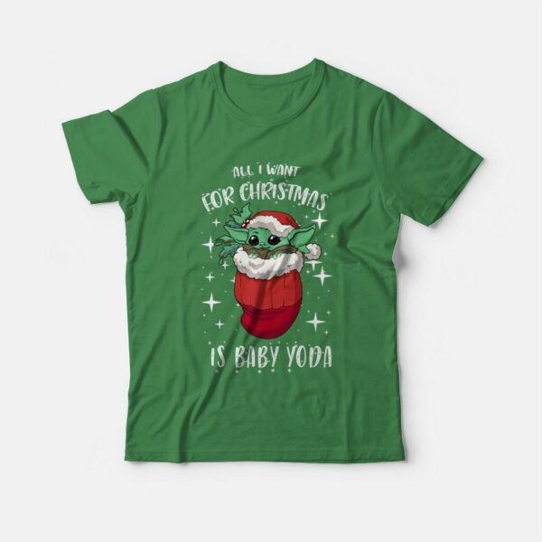 All I Want For Christmas Is Baby Yoda T-Shirt