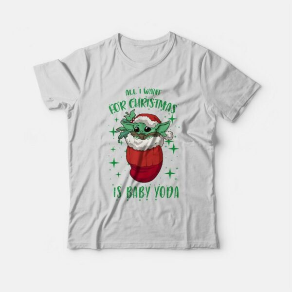 All I Want For Christmas Is Baby Yoda T-Shirt