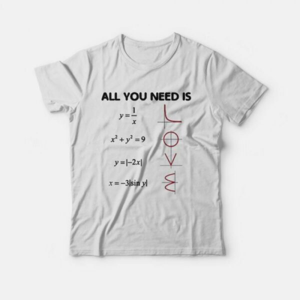 All You Need Is Love Math T-Shirt