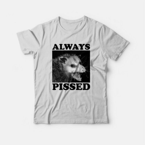 Always Pissed Possum T-Shirt