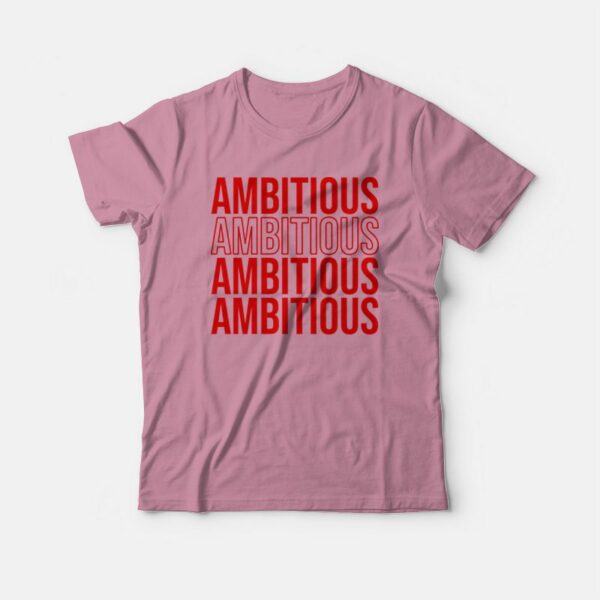 Ambitious T-shirt