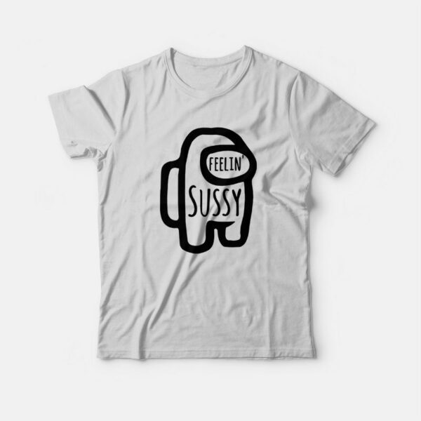 Among Us Feelin Sussy T-Shirt