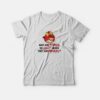 Angry Birds Why Are Women So Angry When They Are Hungry T-shirt