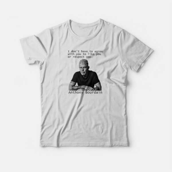 Anthony Bourdain Quotes T-shirt